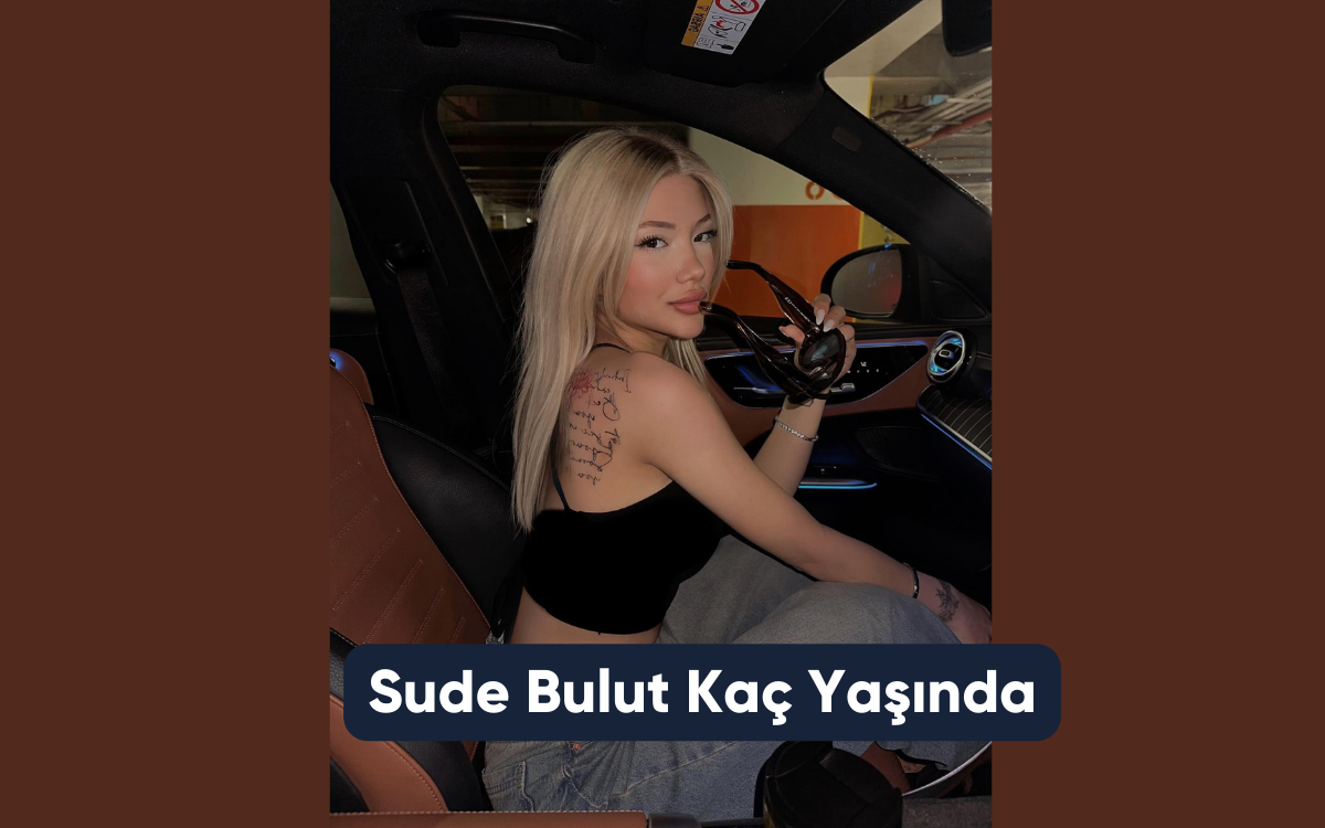 Sude Bulut Kaç Yaşında